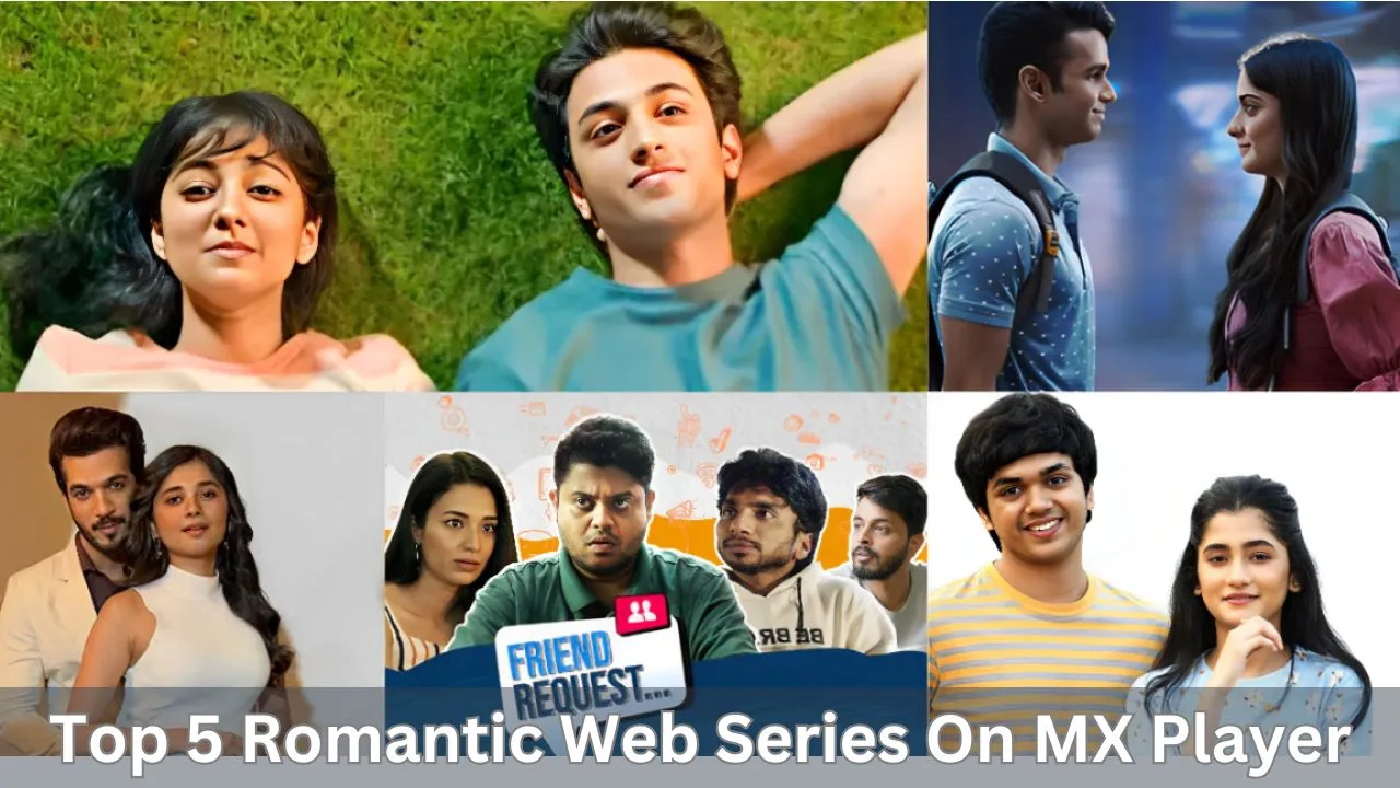 Top 5 Romantic Web Series On MX Player